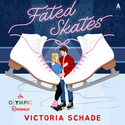 Fated Skates: A Novel Audibook, by Victoria Schade