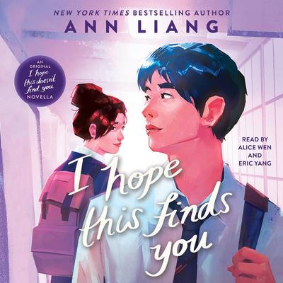 I Hope This Finds You (An I Hope This Doesn't Find You Novella) Audibook, by Ann Liang