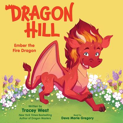 Ember the Fire Dragon: An Acorn Book (Dragon Hill #1) Audibook, by Tracey West