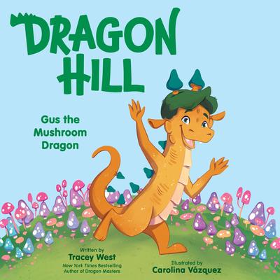 Gus the Mushroom Dragon (Dragon Hill #2) Audibook, by Tracey West