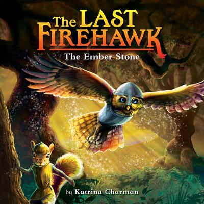 The Ember Stone: A Branches Book (The Last Firehawk #1) Audibook, by Katrina Charman