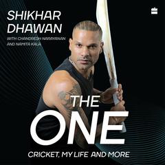 The One: Cricket, My Life and More Audibook, by Shikhar Dhawan