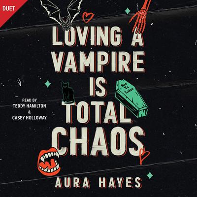 Loving A Vampire Is Total Chaos Audibook, by Aura Hayes