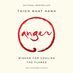 Anger: Wisdom for Cooling the Flames Audibook, by Thich Nhat Hanh