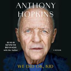 We Did Ok, Kid: A Memoir Audibook, by Anthony Hopkins