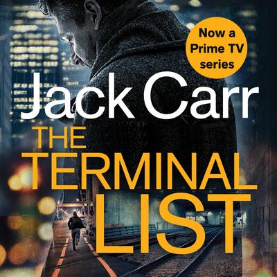 The Terminal List: Now a MAJOR Amazon Prime TV series starring Chris Pratt! Audibook, by Jack Carr