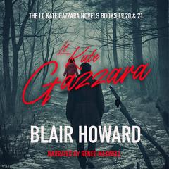 The Lt. Kate Gazzara Novels Books 19, 20 &amp; 21: Includes Madison, Annie, and The Mystery of Forrest’s Cave Audibook, by Blair Howard