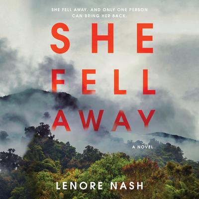 She Fell Away: A Novel Audibook, by Lenore Nash