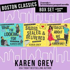 Boston Classics Box Set Volume One: two nostalgic romantic comedies and an exclusive prequel novella Audibook, by Karen White