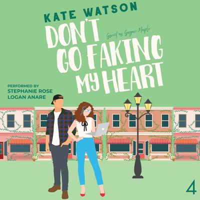 Don’t Go Faking My Heart Audibook, by Kate Watson