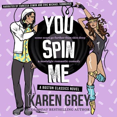 You Spin Me: A Nostalgic Romantic Comedy Audibook, by Karen White