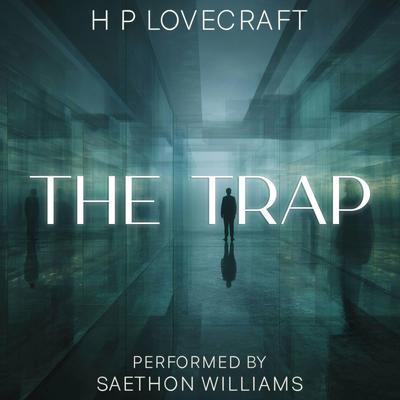 The Trap Audibook, by H. P. Lovecraft