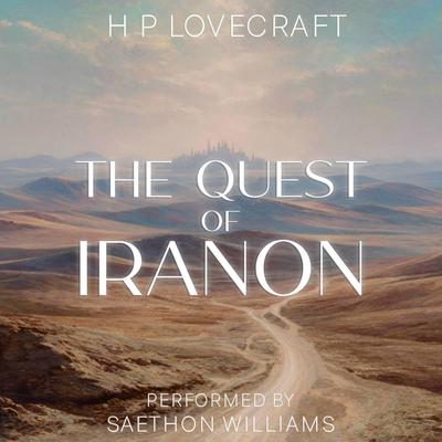 The Quest of Iranon Audibook, by H. P. Lovecraft