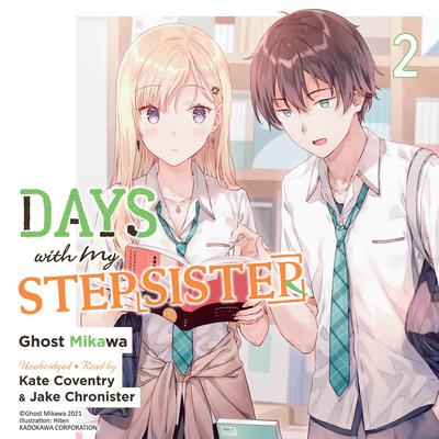 Days with My Stepsister, Vol. 2 Audibook, by Ghost Ghost Mikawa