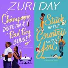 Champagne Taste on a Bad Boy Budget & Stuck in the Country with You Audibook, by Zuri Day