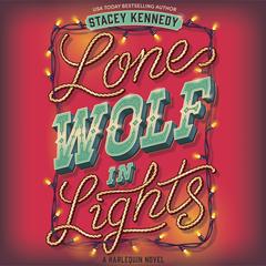 Lone Wolf in Lights Audibook, by Stacey Kennedy