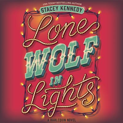 Lone Wolf in Lights Audibook, by Stacey Kennedy