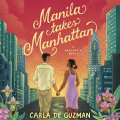 Manila Takes Manhattan Audibook, by Carla de Guzman
