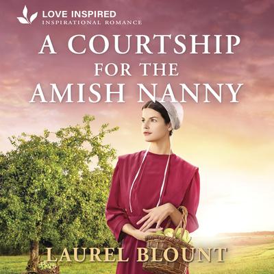A Courtship for the Amish Nanny Audibook, by Laurel Blount