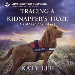 Tracing a Kidnapper's Trail Audibook, by Katy Lee