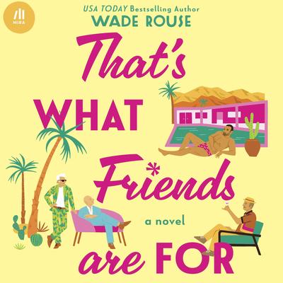 That's What Friends Are For Audibook, by Wade Rouse