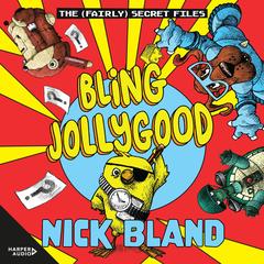 Bling Jollygood (The Fairly Secret Files) Audibook, by Nick Bland