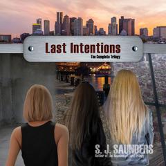 Last Intentions: The Complete Trilogy Audibook, by S.J. Saunders