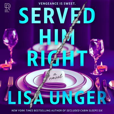 Served Him Right Audibook, by Lisa Unger