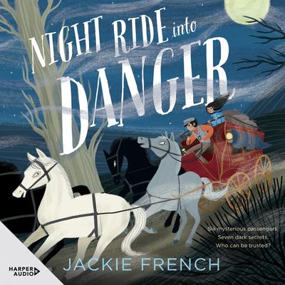 Night Ride into Danger: CBCA Notable Book 2022 Audibook, by Jackie French