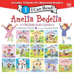 Amelia Bedelia I Can Read Level 1 Audio Collection: 13 I Can Read Level 2 Stories for Beginning Readers in 1 Audibook, by Herman Parish