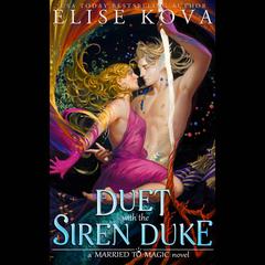 A Duet with the Siren Duke Audibook, by Elise Kova