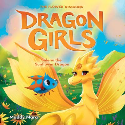 Selena the Sunflower (Dragon Girls #19) Audibook, by Maddy Mara