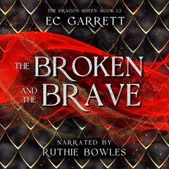 The Broken and The Brave Audibook, by EC Garrett