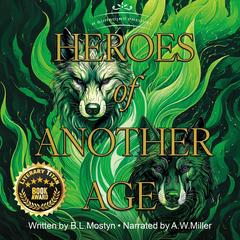 Heroes of Another Age: a Guardian Prequel Audibook, by B.L. Mostyn
