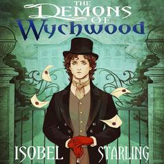 The Demons of Wychwood Audibook, by Isobel Starling