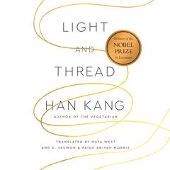 Light and Thread Audibook, by Han Kang