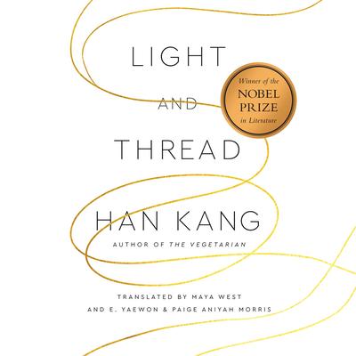 Light and Thread Audibook, by Han Kang