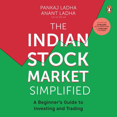 The Indian Stock Market Simplified: A Beginner's Guide to Investing and Trading Audibook, by Anant Ladha