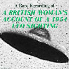 A Rare Recording of a British Woman's Account of a 1954 UFO Sighting Audibook, by Jessie Roestenberg