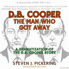 D.B. Cooper, The Man Who Got Away Audibook, by Steven J. Pickering