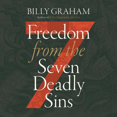 Freedom from The Seven Deadly Sins Audibook, by Billy Graham