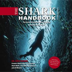 The Shark Handbook, 3rd Edition: The Essential Guide for Understanding the Sharks of the World (Shark Week Author, Ocean Biology Books, Great White Shark, Aquatic History, Science and Nature Books, Gifts for Shark Fans) Audibook, by Greg Skomal