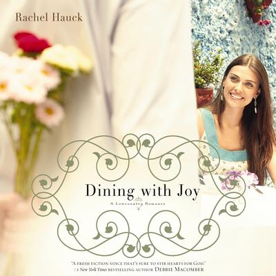 Dining with Joy: A Lowcountry Romance Audibook, by Rachel Hauck