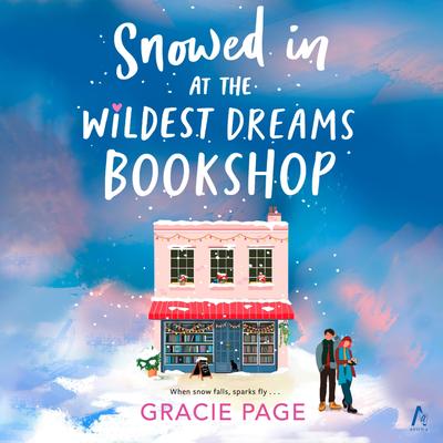 Snowed In at the Wildest Dreams Bookshop Audibook, by Gracie Page