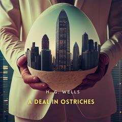 A Deal In Ostriches Audibook, by H. G. Wells