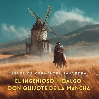 El ingenioso hidalgo don Quijote de la Mancha Parte 2 [Spanish Edition] Audibook, by Miguel de Cervantes