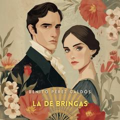 La de Bringas [Spanish Edition] Audibook, by Benito Pérez Galdós