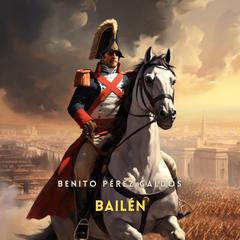Bailén [Spanish Edition] Audibook, by Benito Pérez Galdós