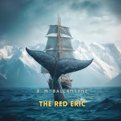 The Red Eric Audibook, by R. M. Ballantyne