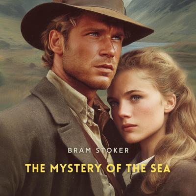 The Mystery of the Sea Audibook, by Bram Stoker